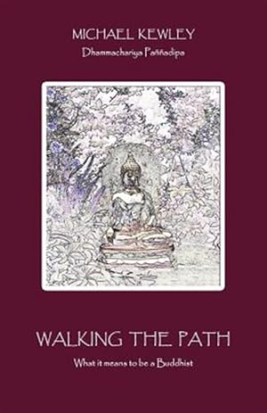 Seller image for Walking the Path : What It Means to Be a Buddhist for sale by GreatBookPrices