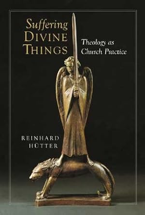 Seller image for Suffering Divine Things : Theology As Church Practice for sale by GreatBookPricesUK