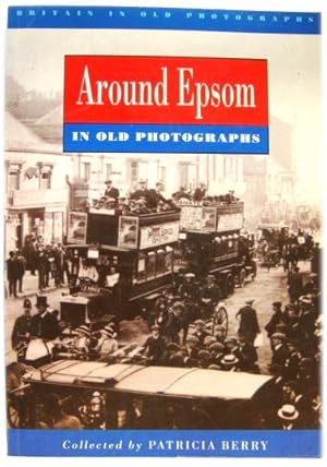 Bild des Verkufers fr Around Epsom in Old Photographs zum Verkauf von PsychoBabel & Skoob Books