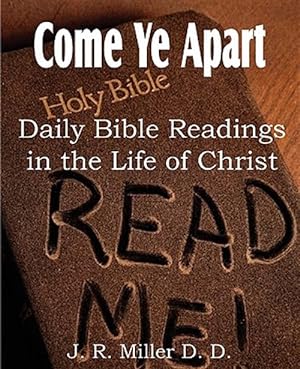 Immagine del venditore per Come Ye Apart, Daily Bible Readings in the Life of Christ venduto da GreatBookPricesUK