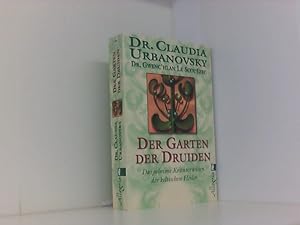 Der Garten der Druiden Das geheime Kräuterwissen der keltischen Heiler