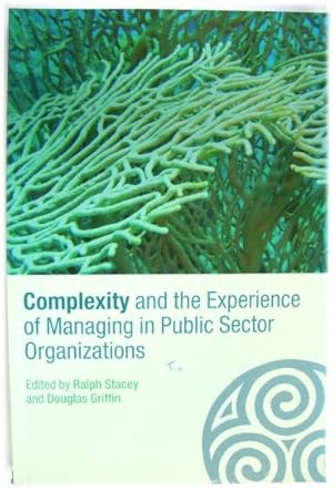 Bild des Verkufers fr Complexity and the Experience of Managing in Public Sector Organizations zum Verkauf von PsychoBabel & Skoob Books