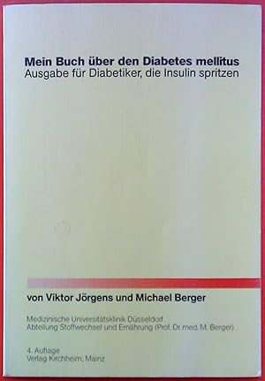 Bild des Verkufers fr Mein Buch ber den Diabetes mellitus. Ausgabe fr Daibetiker, die Insulin spritzen, 4. Auflage zum Verkauf von biblion2