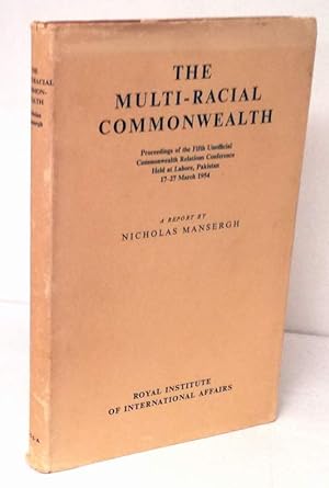Bild des Verkufers fr The Multi-Racial Commonwealth. Proceedings of the Fifth Unofficial Commonwealth Relations Conference Held at Lahore, Pakistan 17-27 March 1954. Foreword by A. B. A. Haleem. zum Verkauf von Antiquariat Dennis R. Plummer