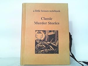 Imagen del vendedor de Classic Murder Stories (A Little Brown Notebook Series). a la venta por Antiquariat Ehbrecht - Preis inkl. MwSt.