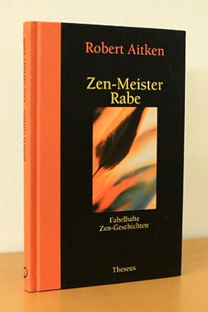 Zen-Meister Rabe. Fabelhafte Zen-Geschichten