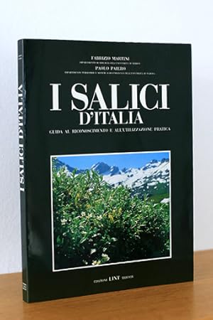 I Salici D'Italia - Guida al riconoscimento e all'utilizzazione practica