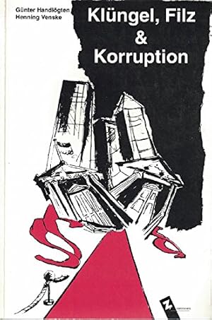 Seller image for Klngel, Filz & Korruption. Gnter Handlgten ; Henning Venske. [Ko-Autoren: Klaus Ahrens .] / Zebulon kontrovers for sale by Antiquariat Buchhandel Daniel Viertel