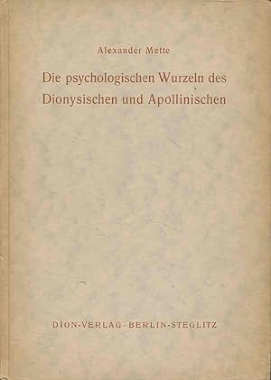 Bild des Verk�ufers f�r Die psychologischen Wurzeln des Dionysischen und Apollinischen. Ein neuer Versuch. zum Verkauf von Fundus-Online GbR Borkert Schwarz Zerfa�