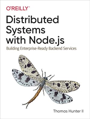 Seller image for Distributed Systems With Node.js : Building Enterprise-Ready Backend Services for sale by GreatBookPricesUK