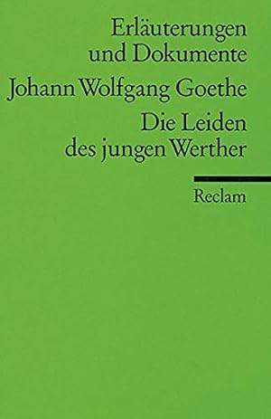 Seller image for Johann Wolfgang Goethe, Die Leiden des jungen Werthers. hrsg. von Kurt Rothmann / Universal-Bibliothek ; Nr. 8113 : Erl. u. Dokumente for sale by Antiquariat Buchhandel Daniel Viertel