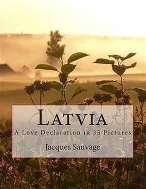 Imagen del vendedor de Latvia : A Love Declaration in 35 Pictures a la venta por GreatBookPrices