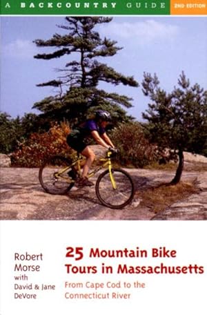 Imagen del vendedor de 25 Mountain Bike Tours in Massachusetts : From Cape Cod to the Connecticut River a la venta por GreatBookPricesUK