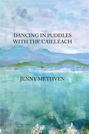 Seller image for Dancing in puddles with the Cailleach for sale by GreatBookPricesUK