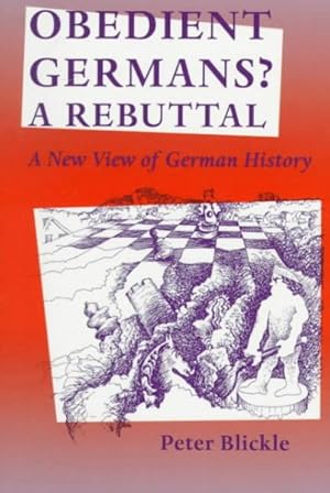 Imagen del vendedor de Obedient Germans? a Rebuttal : A New View of German History a la venta por GreatBookPricesUK