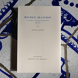 Maurice Blanchot, l'ancien, l'effroyablement ancien