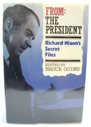 Bild des Verkufers fr From the President: Richard Nixon's Secret Files zum Verkauf von PsychoBabel & Skoob Books