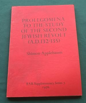 Prolegomena to the study of the Second Jewish Revolt (A.D. 132-135 [ Supplementary Series 7 ])