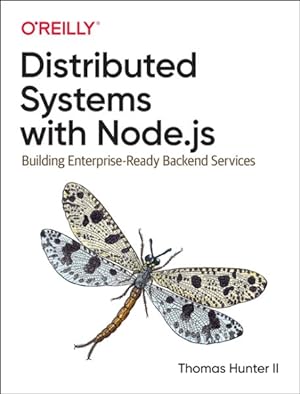 Imagen del vendedor de Distributed Systems With Node.js : Building Enterprise-Ready Backend Services a la venta por GreatBookPrices