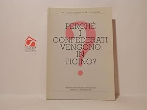 Bild des Verkufers fr Perch i confederati vengono in Ticino? zum Verkauf von Libreria Spalavera