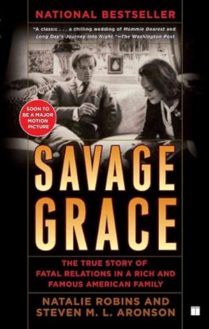 Seller image for Savage Grace : The True Story of Fatal Relations in a Rich and and Famous American Family for sale by GreatBookPricesUK