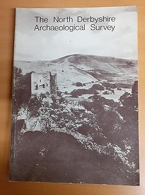 The North Derbyshire Archaeological Survey to A.D. 1500