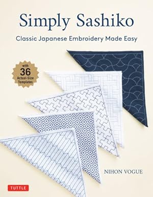 Immagine del venditore per Simply Sashiko : Classic Japanese Embroidery Made Easy venduto da GreatBookPrices