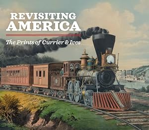Seller image for Revisiting America : The Prints of Currier & Ives for sale by GreatBookPricesUK