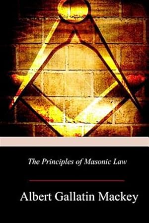 Bild des Verk�ufers f�r Principles of Masonic Law zum Verkauf von GreatBookPricesUK