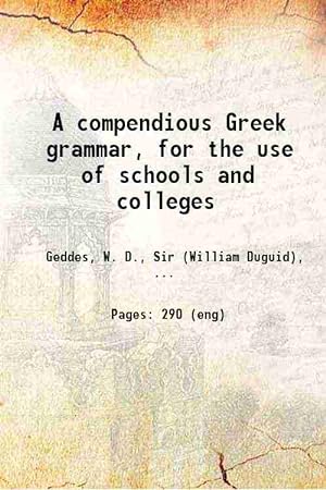 Seller image for A compendious Greek grammar, for the use of schools and colleges 1888 [Hardcover] for sale by Gyan Books Pvt. Ltd.