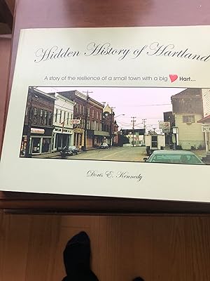 Hidden History of Hartland: A Story of Resilience of a Small Town with Big Hart.
