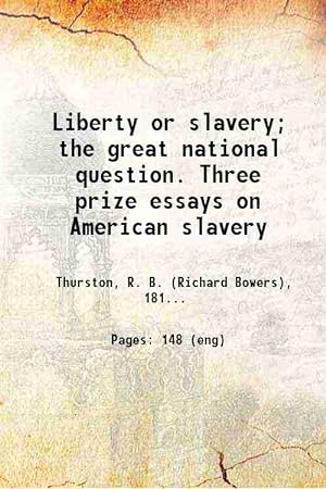 Seller image for Liberty or slavery; the great national question. Three prize essays on American slavery 1857 [Hardcover] for sale by Gyan Books Pvt. Ltd.