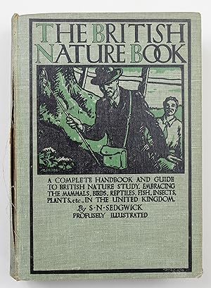 The British Nature Book; a Complete Handbook and Guide to British Nature Study, Embracing the Mam...