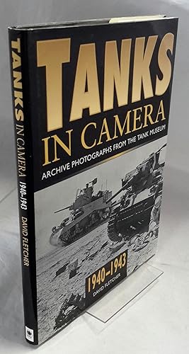 Tanks in Camera. The Western Desert 1940-1943, Archive Photograohs from the Tank Museum.