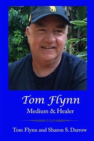 Imagen del vendedor de Tom Flynn: Medium & Healer a la venta por GreatBookPrices