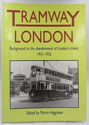 Seller image for Tramway London: Background to the Abandonment of London's Trams 1931-1952 for sale by Slade's