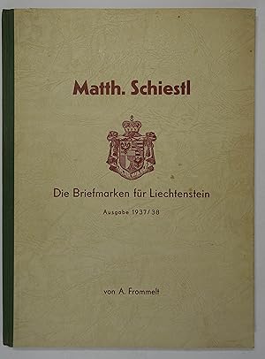 Matth. Schiestl. Die Briefmarken für Liechtenstein. Ausgabe 1937/38. Vaduz, Kaiser (1938). 4°. 72...