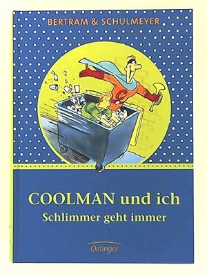 Bild des Verkufers fr Coolman und ich - Schlimmer geht immer zum Verkauf von Leserstrahl  (Preise inkl. MwSt.)