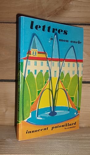 LETTRES A MON ONCLE : Suivies d'extraits polémiques de La Semaine 1977-1982: Préface de Jacques L...