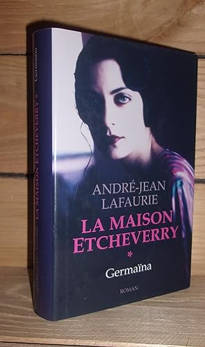 Seller image for LA MAISON ETCHEVERRY - Tome I : Germana for sale by Planet's books