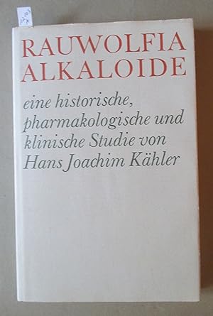 Rauwolfia Alkaloide eine historische, pharmakologische und klinische Studie.