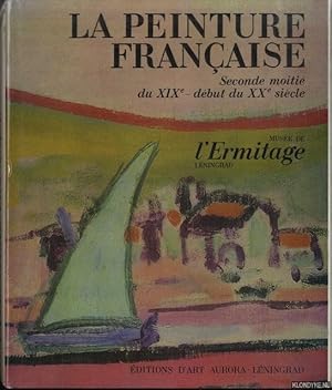 Seller image for La Peinture Franaise: Seconde Moitie du XIXe - debut du XXe Siecle for sale by Klondyke