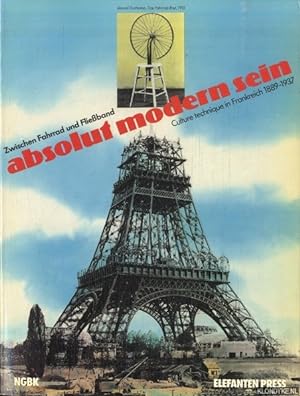 Seller image for Absolut modern sein. Culture technique in Frankreich 1889-1937 for sale by Klondyke