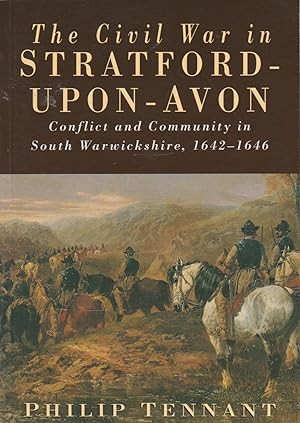 Seller image for The Civil War in Stratford-upon-Avon: Conflict and Community in South Warwickshire, 1642-46 for sale by The Glass Key