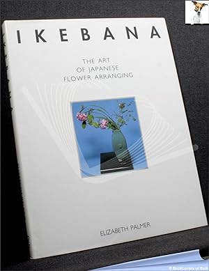 Seller image for Ikebana: The Art of Japanese Flower Arranging for sale by BookLovers of Bath