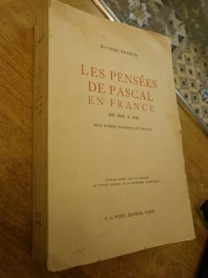Les pensées de PASCAL en France de 1842 à 1942 Essai historique et critique