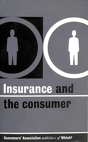 Insurance And The Consumer - A Comsumer Publication