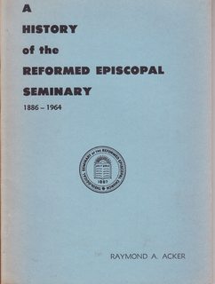 A history of the Reformed Episcopal Seminary 1886-1964