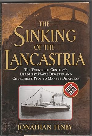 The Sinking of the Lancastria: The Twentieth Century's Deadliest Naval Disaster and How Churchill...