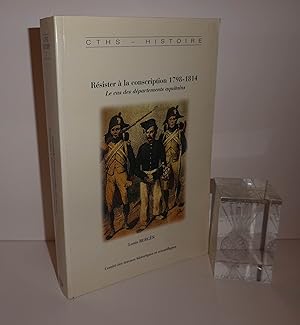 Résister à la conscription, 1798-1814 : le cas des départements aquitains. Préface de Jean-Paul B...